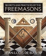 Secrets & Practices of the Freemasons