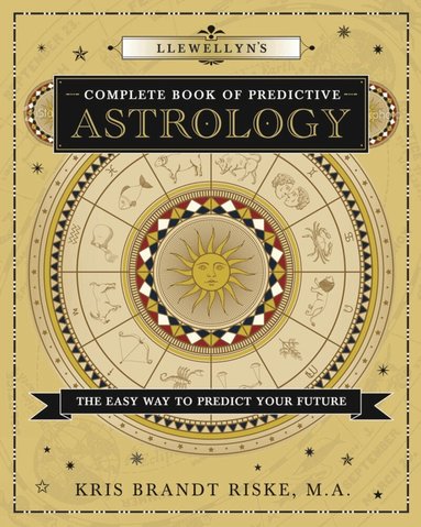 Kris Brandt Riske - Llewellyn's Complete Book of Predictive Astrology, Häftad