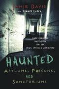 Haunted Asylums, Prisons, and Sanatoriums