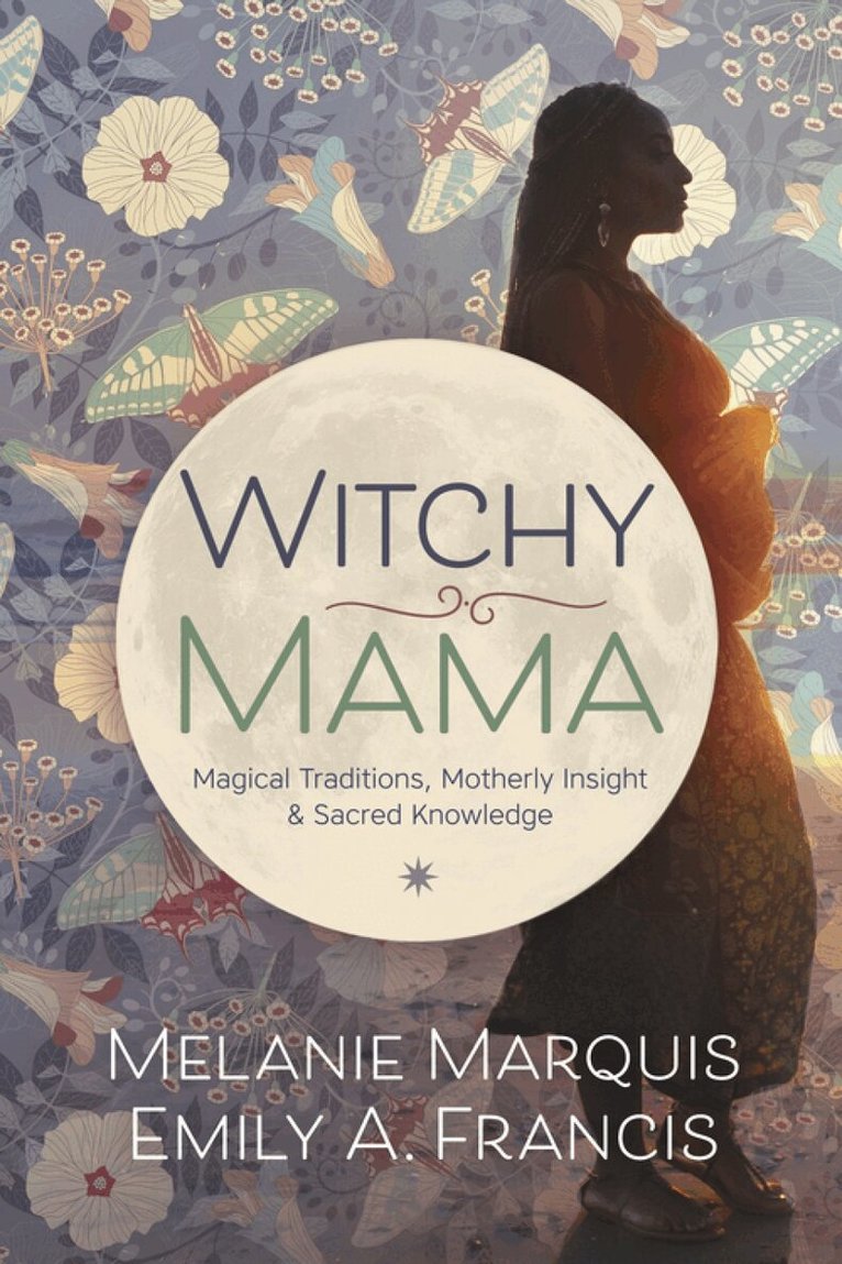 Melanie Marquis, Emily A. Francis - Witchy Mama, Häftad