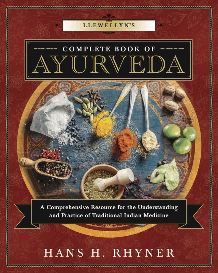 Hans H. Rhyner - Llewellyn's Complete Book of Ayurveda, Häftad