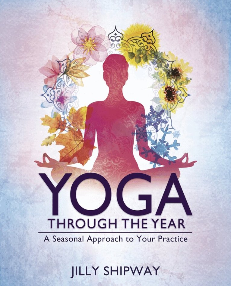 Jilly Shipway - Yoga Through the Year, Häftad. Tillgänglighet: Lägg i varukorg