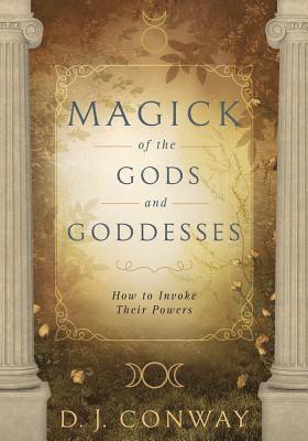 D.J. Conway - Magick of the Gods and Goddesses, Häftad