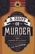 Shot of Murder,A: Book 1