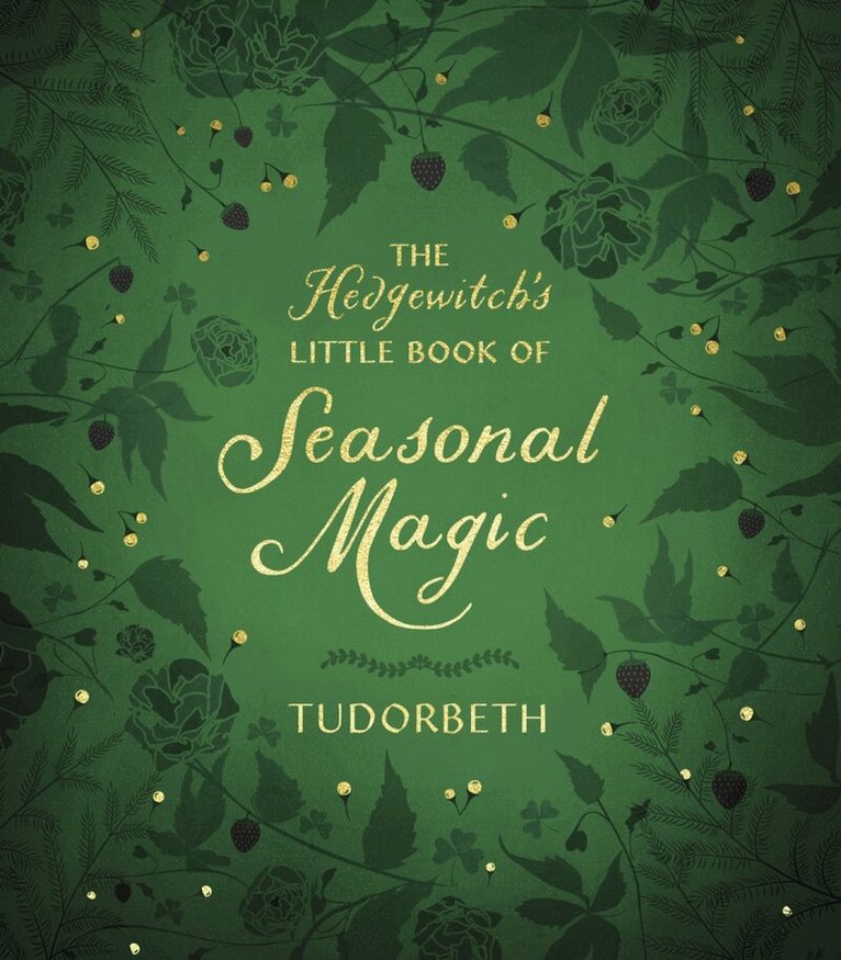 Tudorbeth - Hedgewitch's Little Book of Seasonal Magic, Häftad