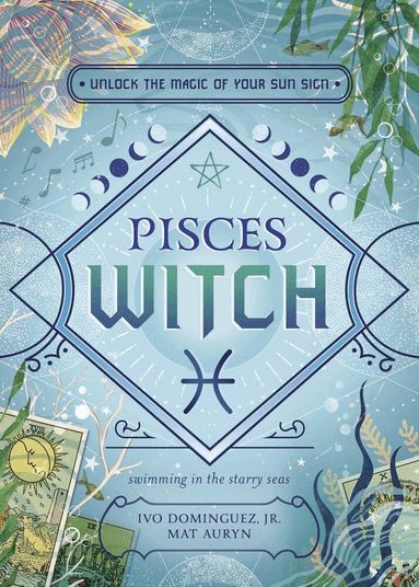 Ivo Dominguez, Jr, Mat Auryn - Pisces Witch, Häftad
