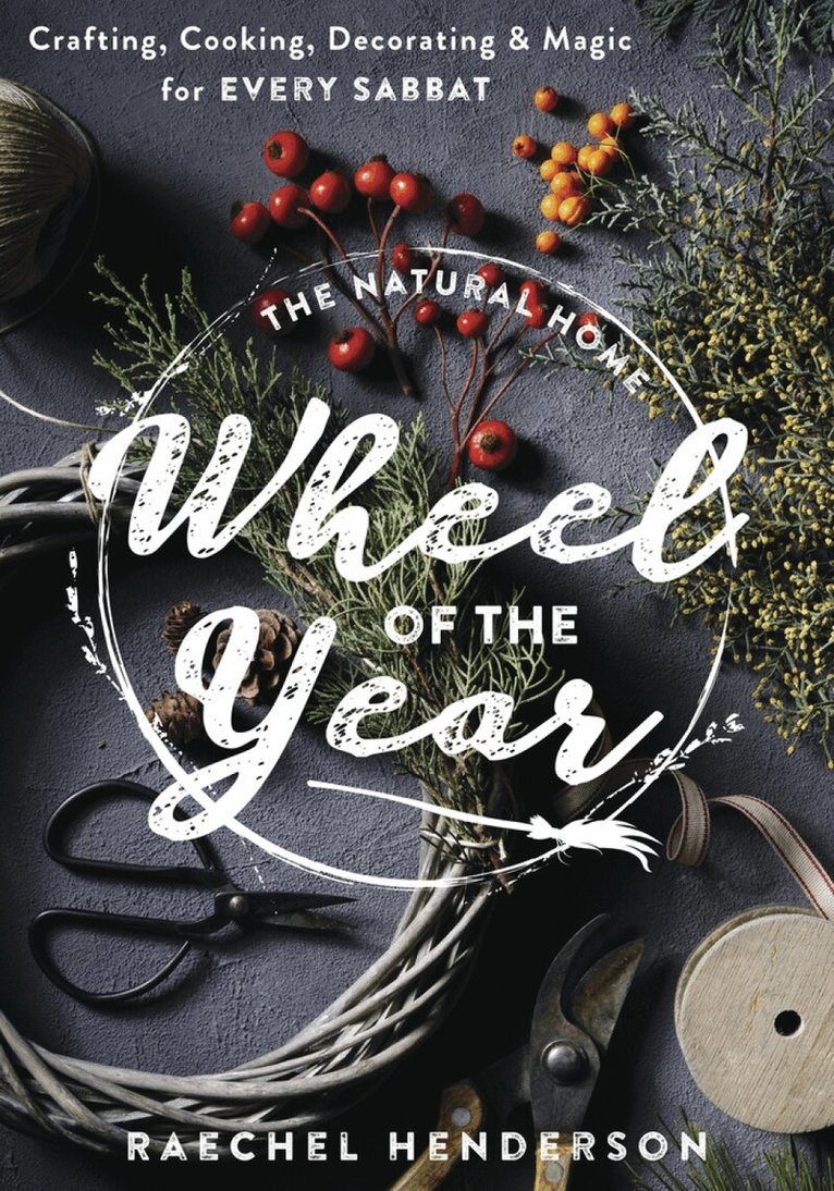 Raechel Henderson - Natural Home's Wheel of the Year, Häftad