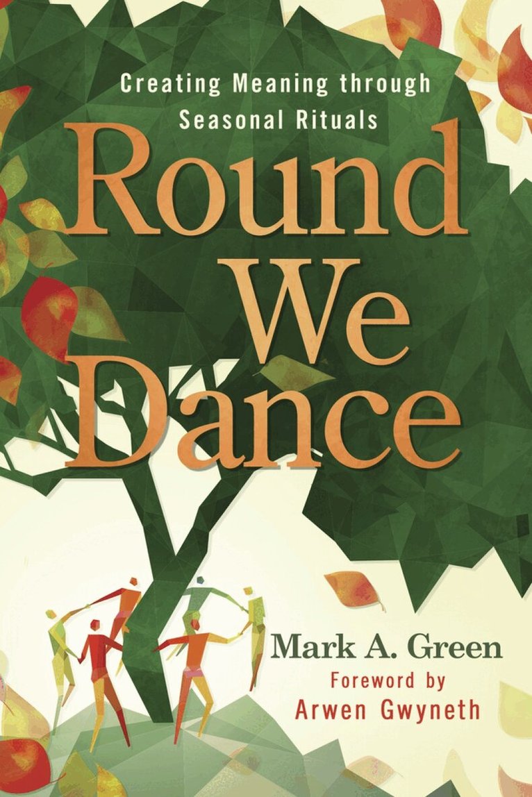 Mark A. Green, Arwen Gwyneth - Round We Dance, Häftad