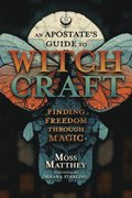 Apostate's Guide to Witchcraft, An