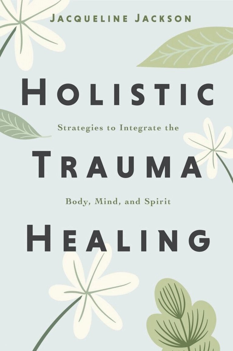 Jacqueline Jackson - Holistic Trauma Healing, Häftad