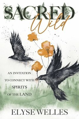 Elyse Welles, Amy Blackthorn - Sacred Wild, Häftad