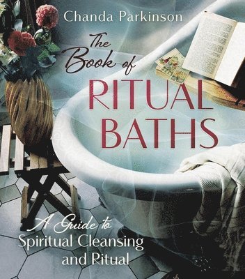 Chanda Parkinson - Book of Ritual Baths, Häftad. Tillgänglighet: Lägg i varukorg