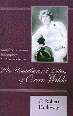 C Robert Holloway - Unauthorized Letters of Oscar Wilde, Häftad. Tillgänglighet: Lägg i varukorg