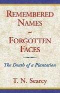 Remembered Names - Forgotten Faces: The Death Of A Plantation