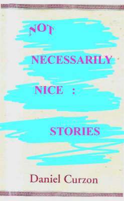 Daniel Curzon - Not Necessarily Nice, Häftad