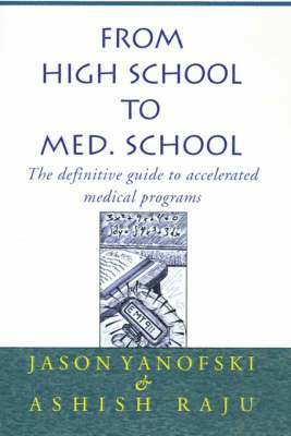 Jason Yanofski, Ashish Raju - From High School to Med. School, Inbunden