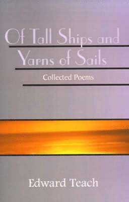 Edward Teach - Of Tall Ships and Yarns of Sails, Häftad