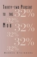 Thirty-Two Percent to the Mob