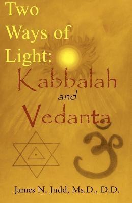 James N Judd - Two Ways of Light: Kabbalah and Vedanta, Häftad. Tillgänglighet: Lägg i varukorg