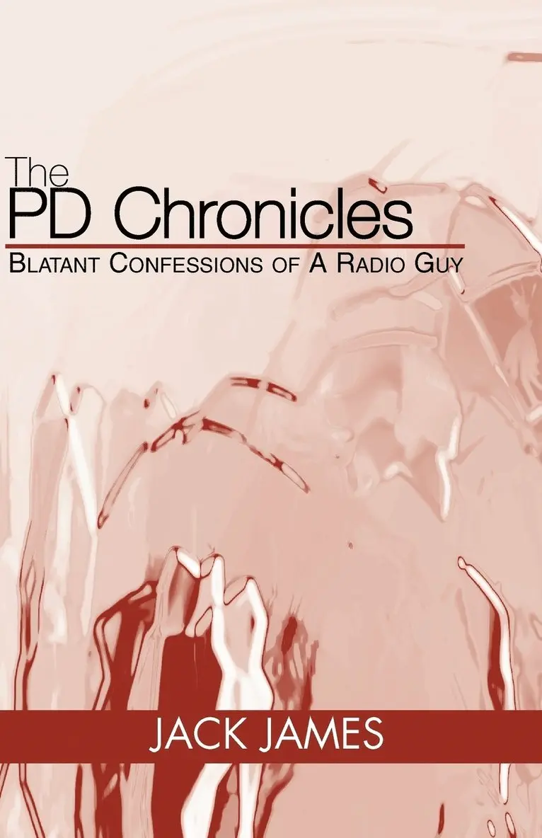 The PD Chronicles: Blatant Confessions of a Radio Guy