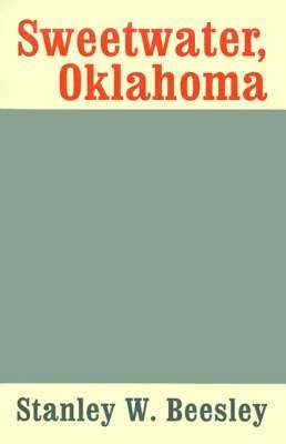 Stanley W Beesley - Sweetwater, Oklahoma, Inbunden. Tillgänglighet: Lägg i varukorg