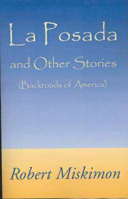 Robert Miskimon - Posada and Other Stories, Häftad. Tillgänglighet: Lägg i varukorg