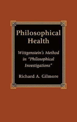 Richard Gilmore - Philosophical Health, Inbunden. Tillgänglighet: Lägg i varukorg
