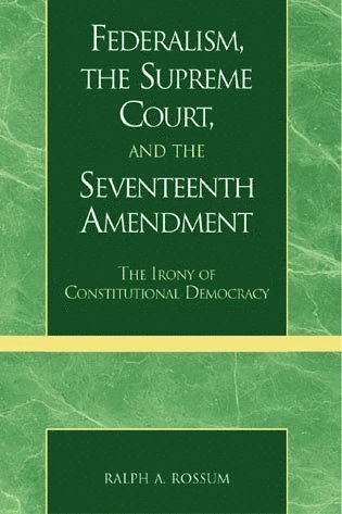 Ralph A. Rossum - Federalism, the Supreme Court, and the Seventeenth Amendment, Häftad. Tillgänglighet: Lägg i varukorg