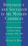 Dependency and Socialism in the Modern Caribbean