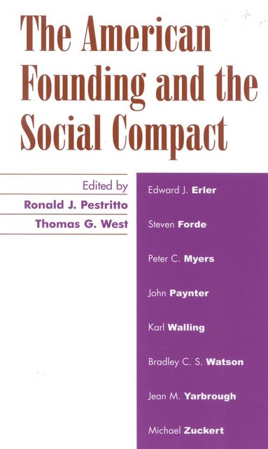 American Founding and the Social Compact av Ronald J Pestritto, Thomas G West