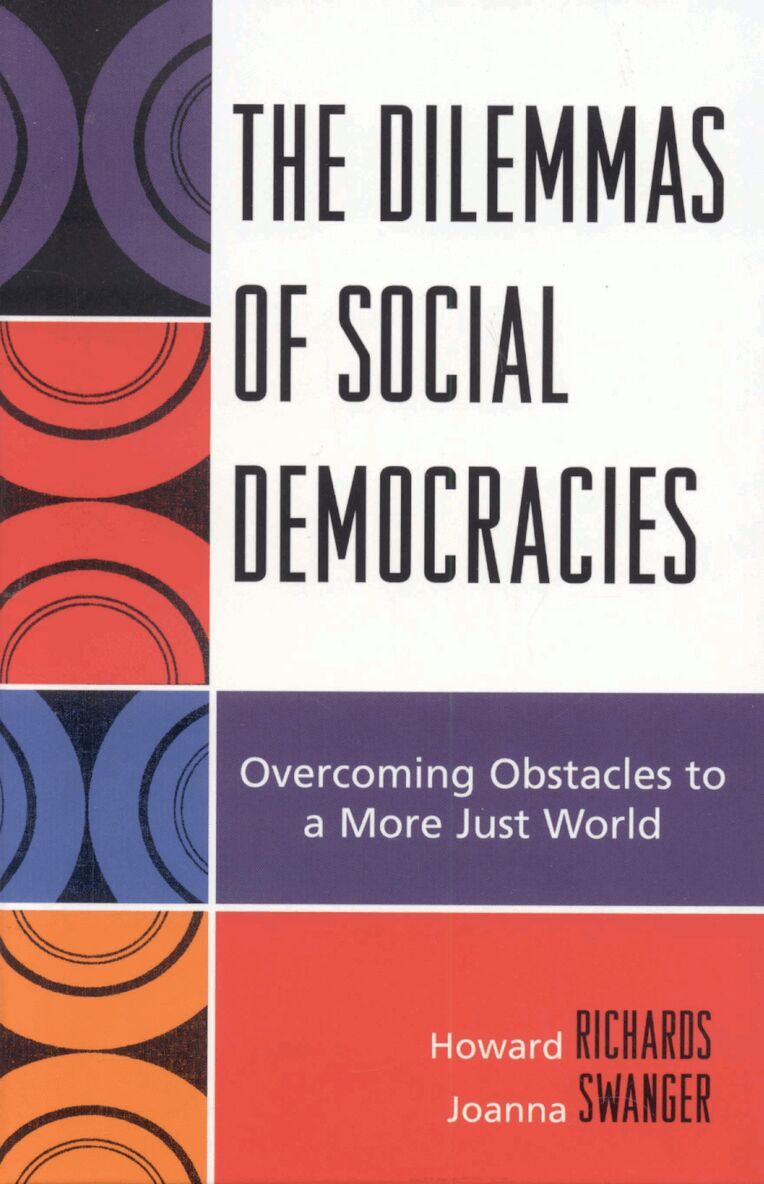 Howard Richards, Joanna Swanger - Dilemmas of Social Democracies, Inbunden