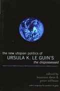 New Utopian Politics of Ursula K. Le Guin's The Dispossessed