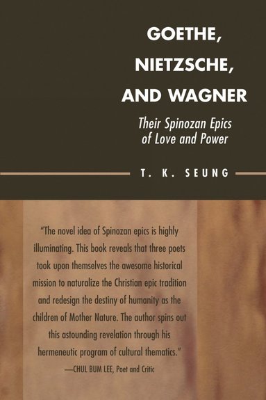 Goethe, Nietzsche, and Wagner by T K Seung