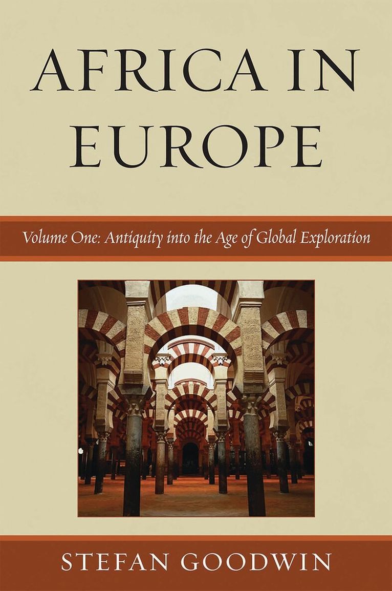 Stefan Goodwin - Africa in Europe: Antiquity into the Age of Global Exploration, Häftad