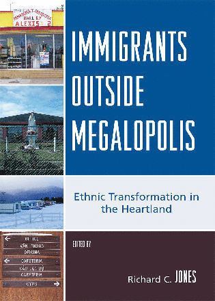 Richard C. Jones - Immigrants Outside Megalopolis, Inbunden