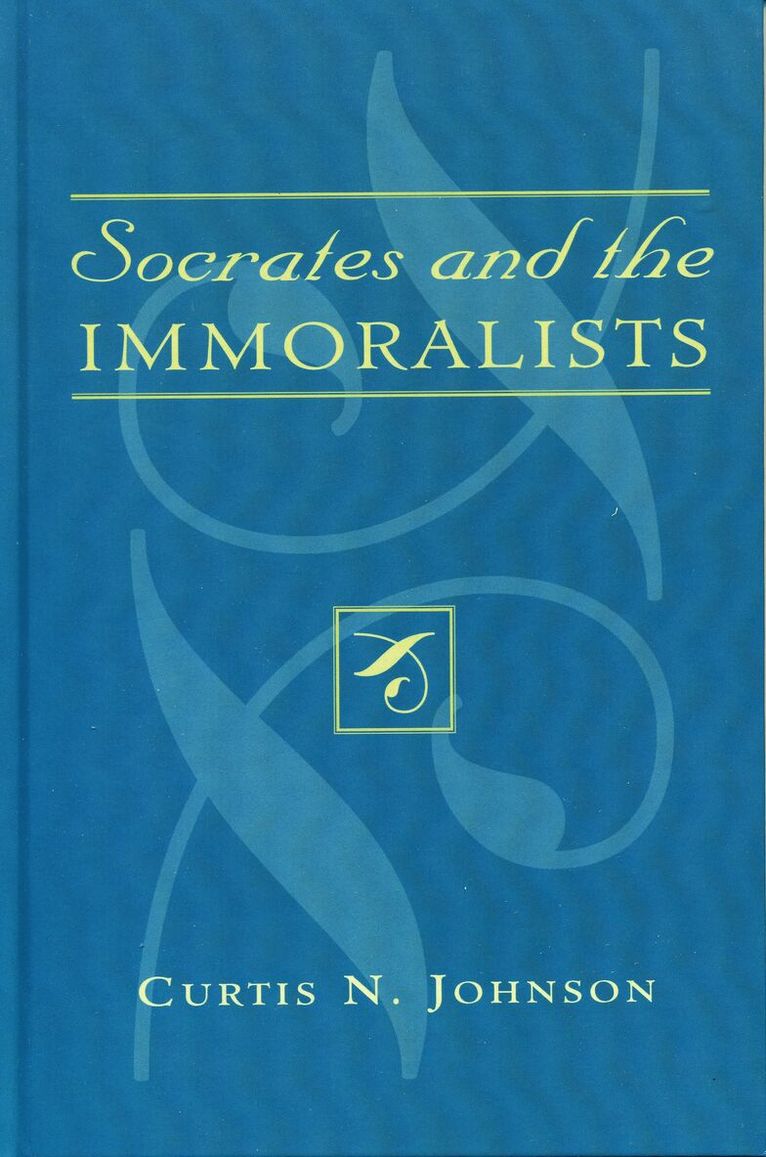 Curtis N. Johnson - Socrates and the Immoralists, Häftad