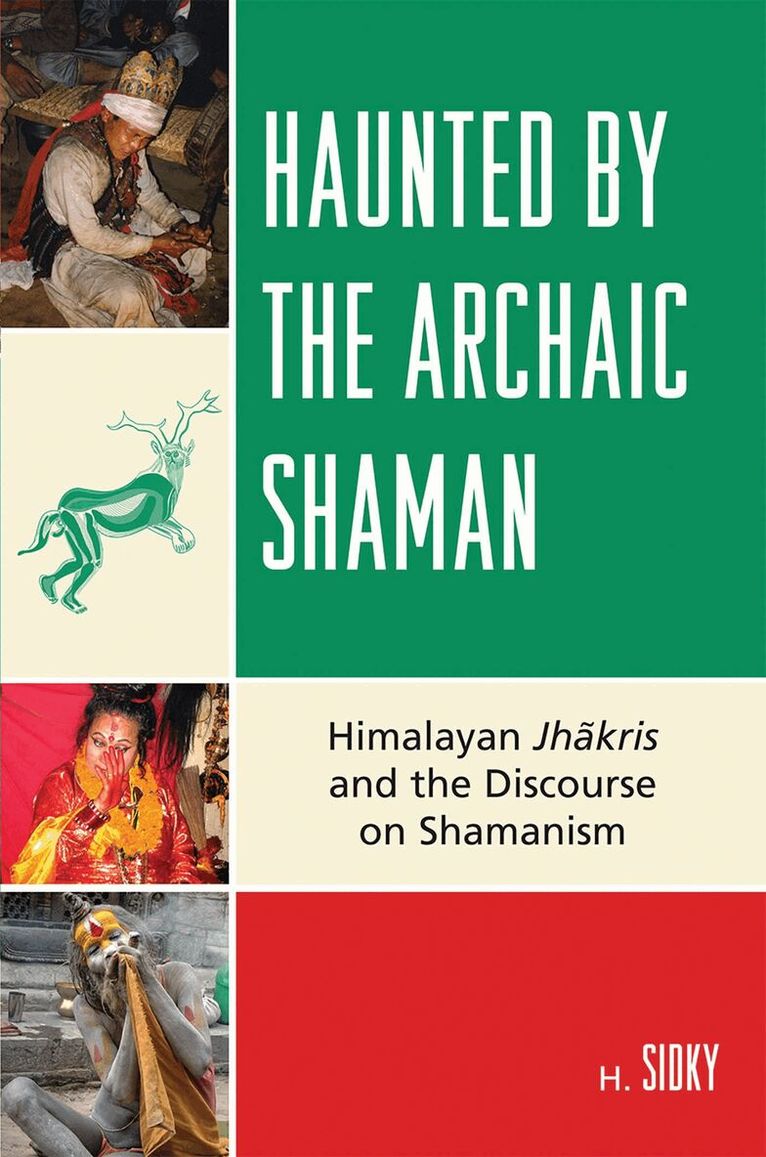 H. Sidky - Haunted by the Archaic Shaman, Inbunden