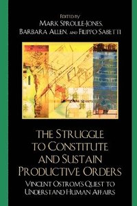 The Struggle to Constitute and Sustain Productive Orders
