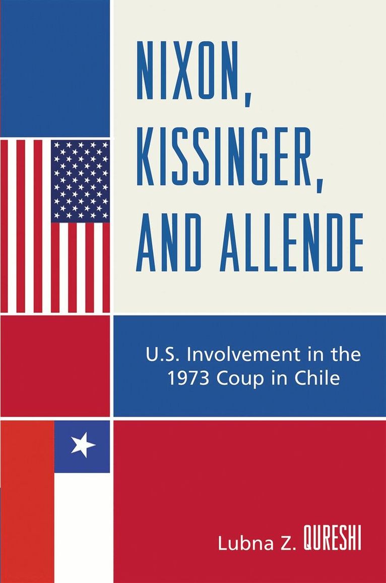 Lubna Z. Qureshi - Nixon, Kissinger, and Allende, Häftad