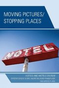 Moving Pictures/Stopping Places