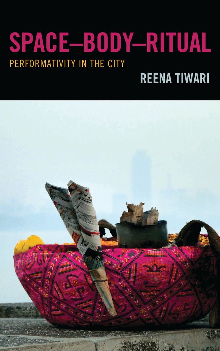 Reena Tiwari - Space-Body-Ritual, Inbunden