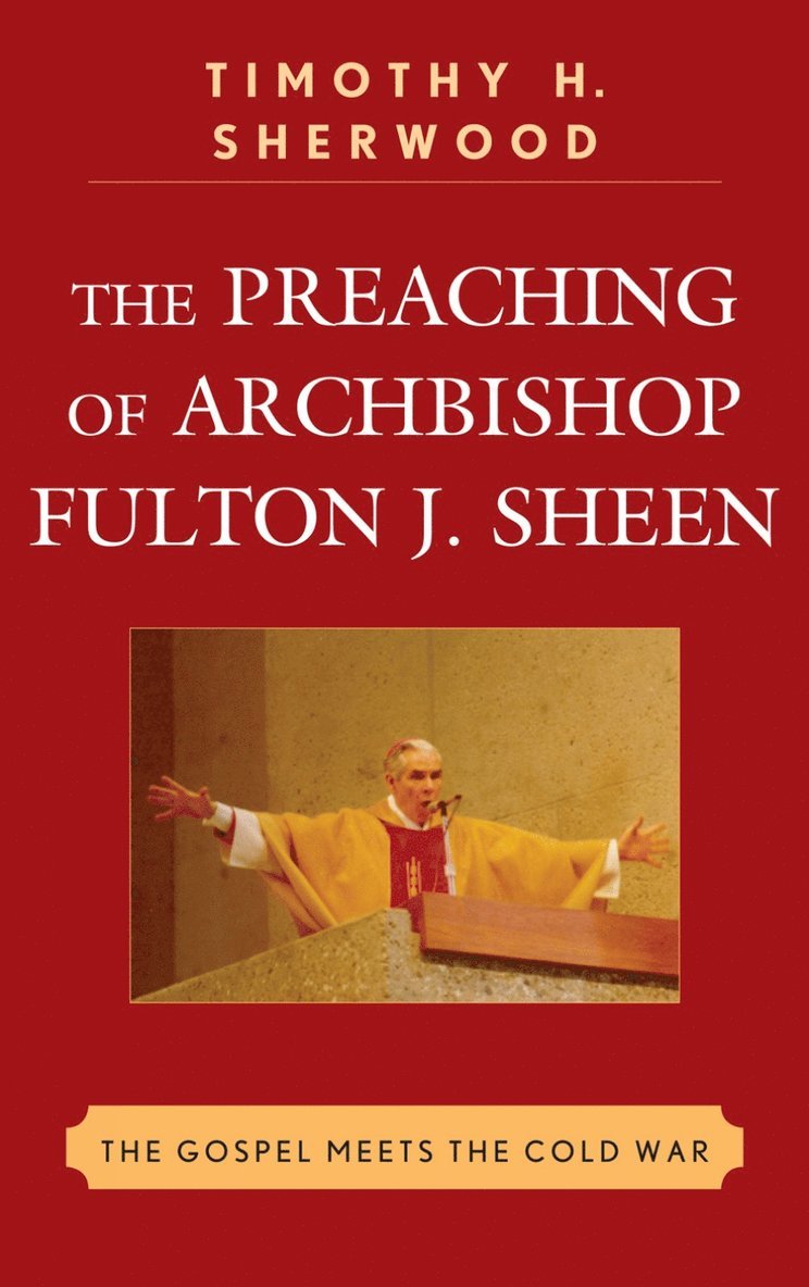 Timothy H. Sherwood - Preaching of Archbishop Fulton J. Sheen, Häftad
