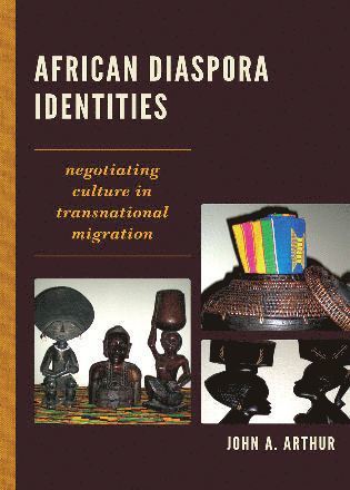 African Diaspora Identities by John A Arthur