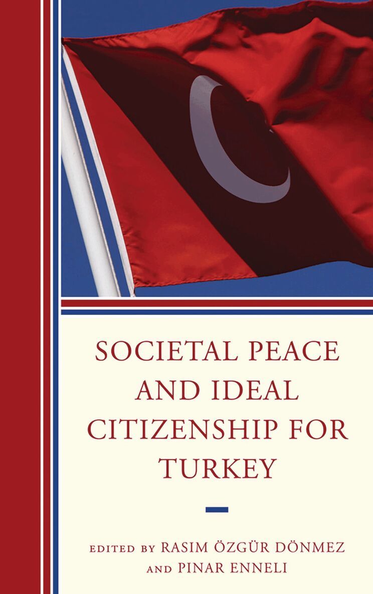 Pinar Enneli, Rasim Özgür Dönmez - Societal Peace and Ideal Citizenship for Turkey, Inbunden