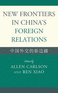 New Frontiers in China's Foreign Relations