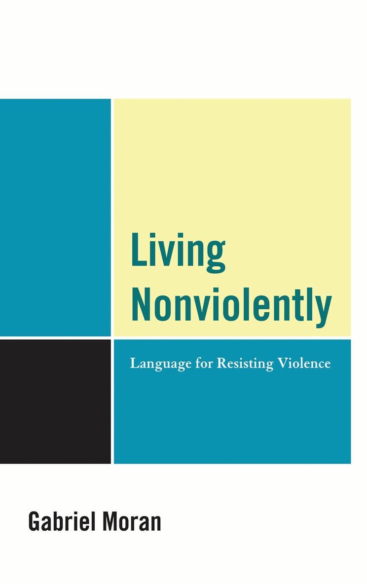 Gabriel Moran - Living Nonviolently, Inbunden. Tillgänglighet: Lägg i varukorg