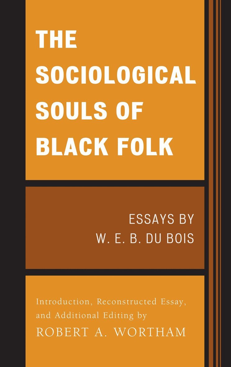 W. E. Burghardt Du Bois, Robert A. Wortham - Sociological Souls of Black Folk, Häftad