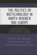 Politics of Biotechnology in North America and Europe