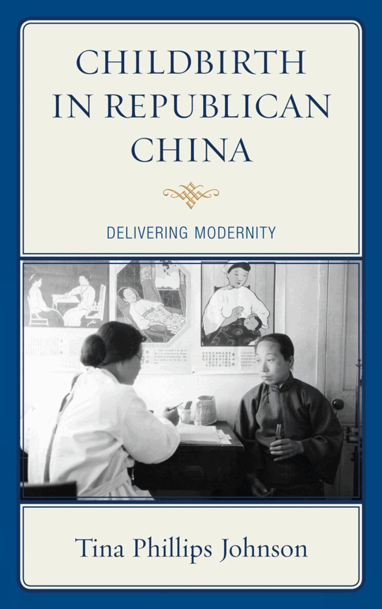 Tina Johnson - Childbirth in Republican China, Inbunden