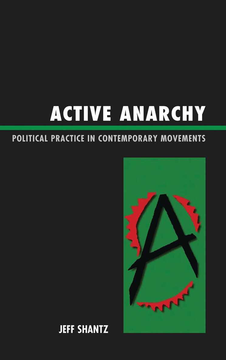 Jeffrey Shantz - Active Anarchy, Inbunden